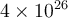 4\times 10^{26}