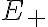 E_+