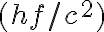 (hf/c^2)