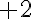 ^{+2}