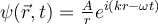 \psi(\vec{r},t)= \frac{A}{r} e^{i(kr-\omega t)}\quad