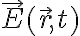 \vec{E}(\vec{r},t)